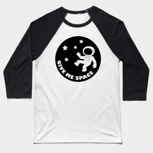 Give Me Space Baseball T-Shirt